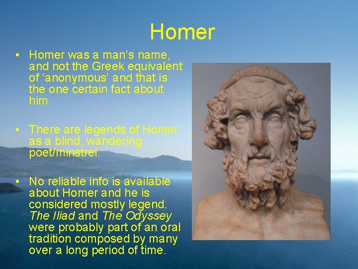 Homer • Homer was a man’s name, and not the Greek equivalent of ‘anonymous’