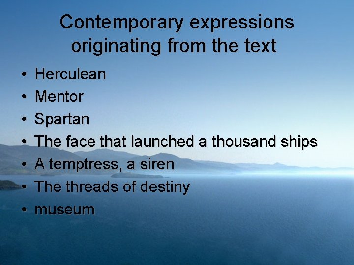 Contemporary expressions originating from the text • • Herculean Mentor Spartan The face that