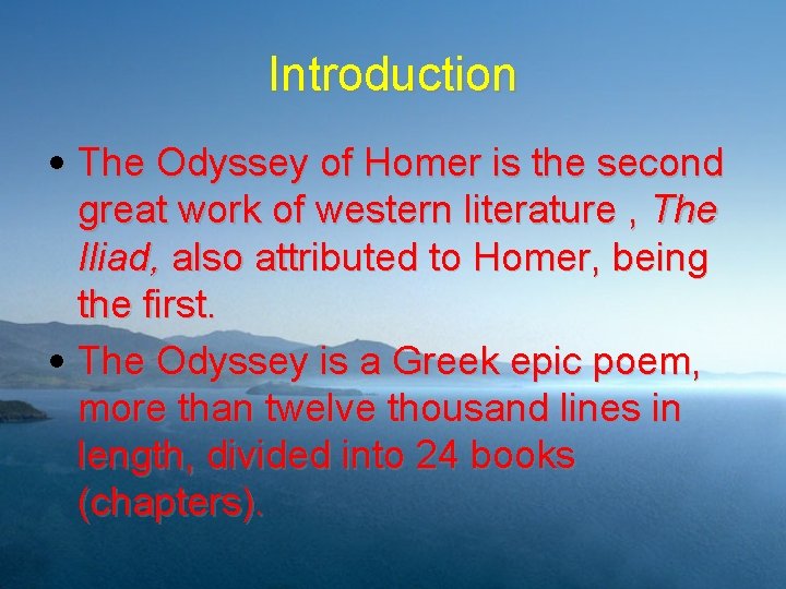 Introduction • The Odyssey of Homer is the second great work of western literature