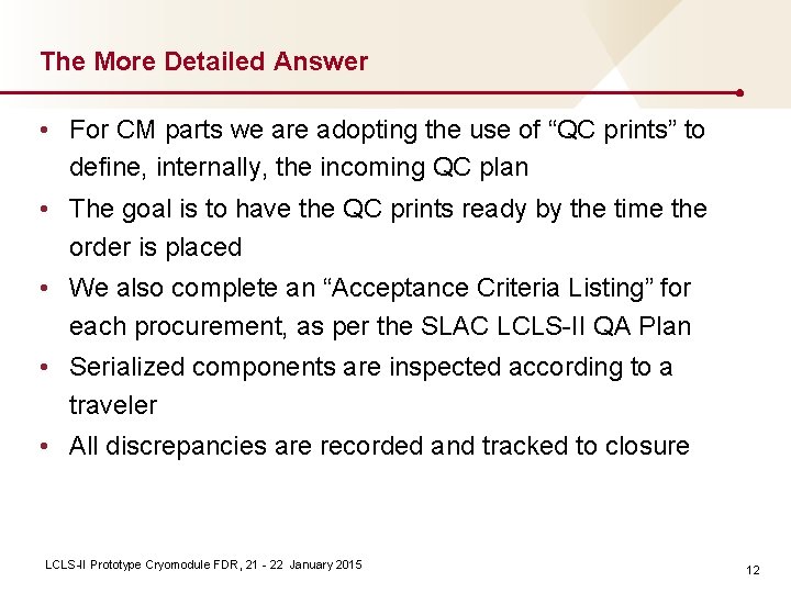 The More Detailed Answer • For CM parts we are adopting the use of The More Detailed Answer • For CM parts we are adopting the use of