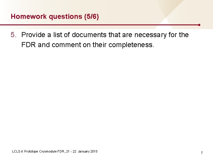 Homework questions (5/6) 5. Provide a list of documents that are necessary for the Homework questions (5/6) 5. Provide a list of documents that are necessary for the