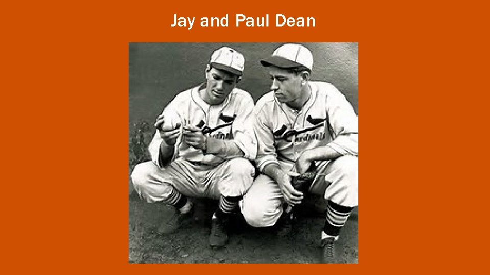 Jay and Paul Dean 