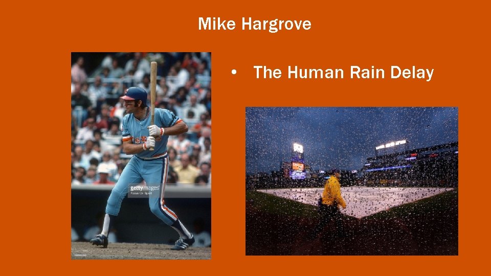 Mike Hargrove • The Human Rain Delay 