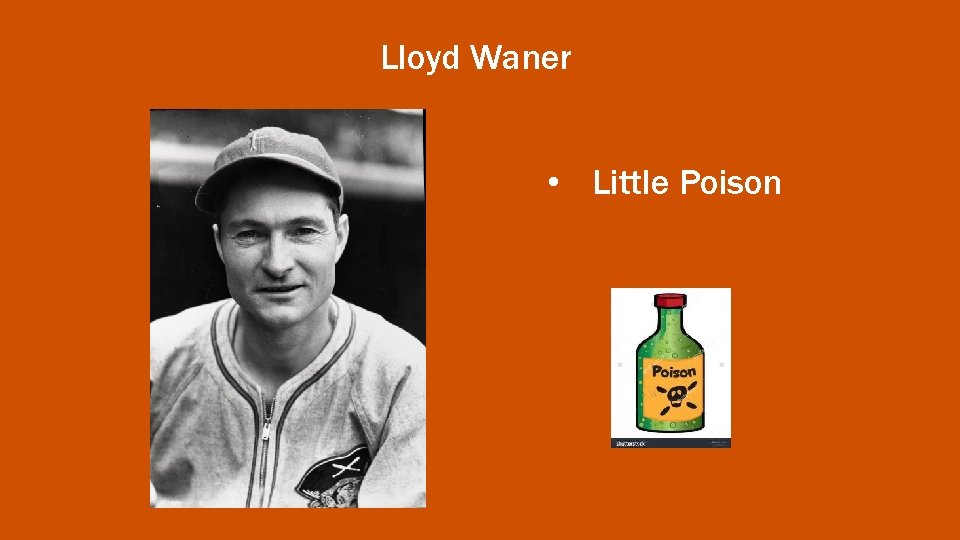 Lloyd Waner • Little Poison 