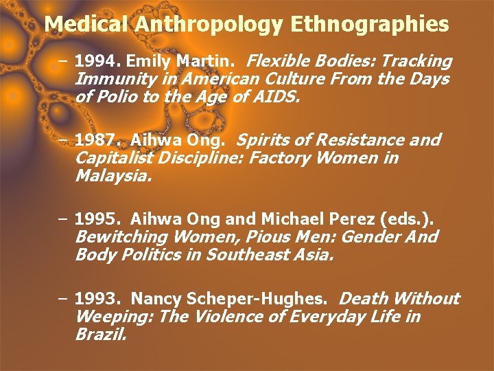 Medical Anthropology Ethnographies – 1994. Emily Martin. Flexible Bodies: Tracking Immunity in American Culture