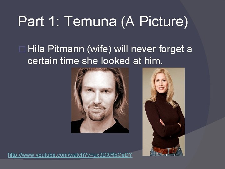 Part 1: Temuna (A Picture) � Hila Pitmann (wife) will never forget a certain