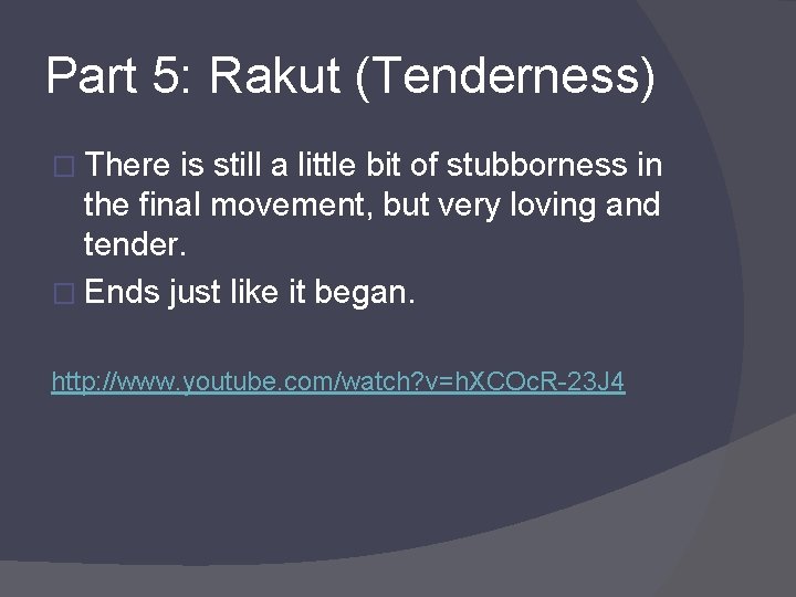 Part 5: Rakut (Tenderness) � There is still a little bit of stubborness in