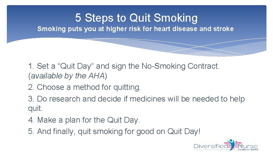 5 Steps to Quit Smoking puts you at higher risk for heart disease and