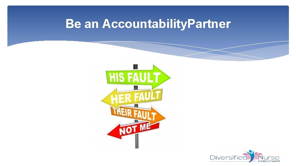 Be an Accountability. Partner 