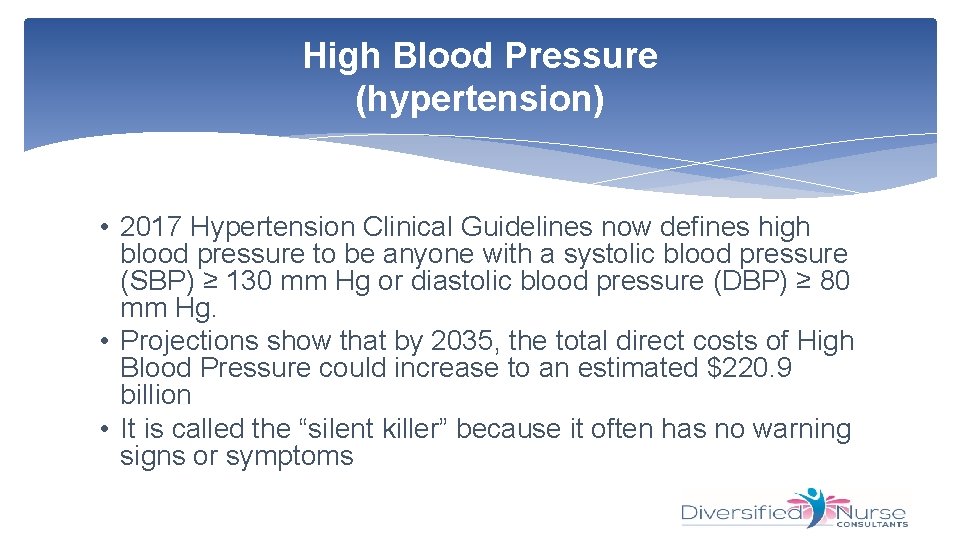 High Blood Pressure (hypertension) • 2017 Hypertension Clinical Guidelines now defines high blood pressure