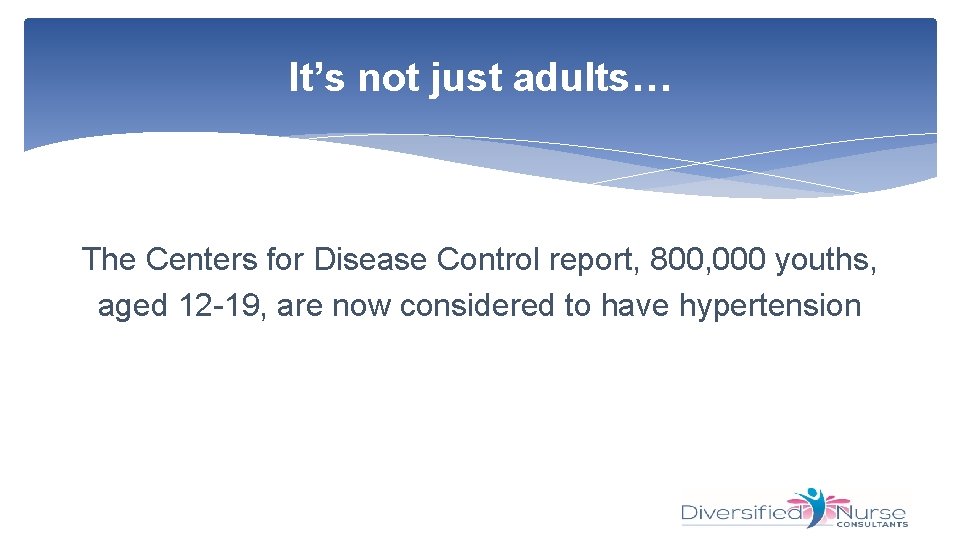 It’s not just adults… The Centers for Disease Control report, 800, 000 youths, aged