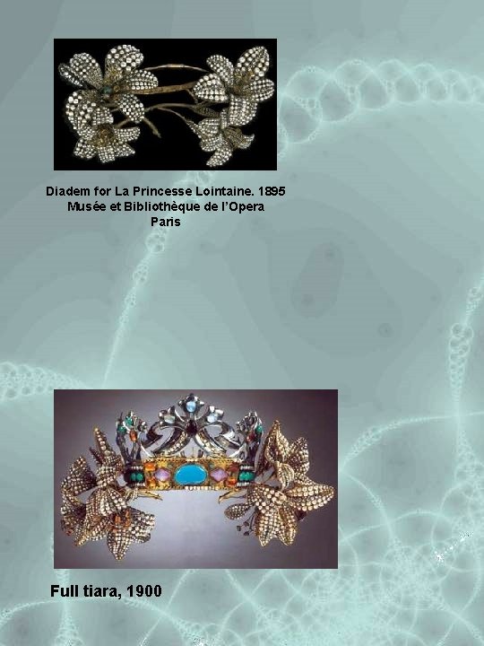 Diadem for La Princesse Lointaine. 1895 Musée et Bibliothèque de l’Opera Paris Full tiara,