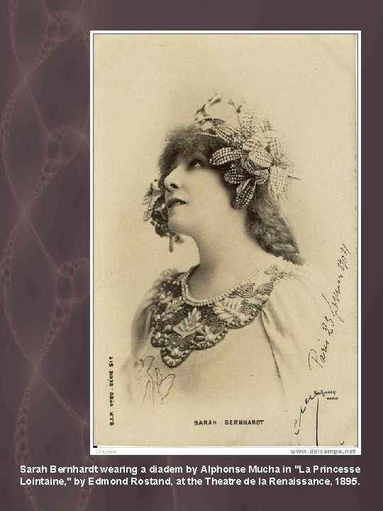 Sarah Bernhardt wearing a diadem by Alphonse Mucha in "La Princesse Lointaine, " by