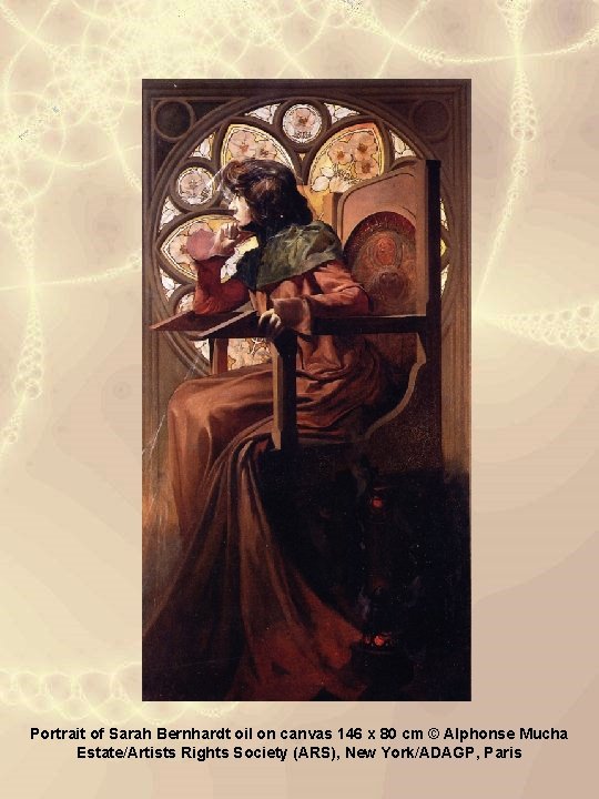 Portrait of Sarah Bernhardt oil on canvas 146 x 80 cm © Alphonse Mucha