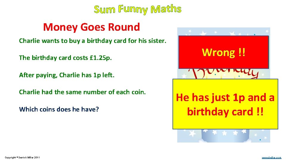 Money Goes Round Charlie wants to buy a birthday card for his sister. The
