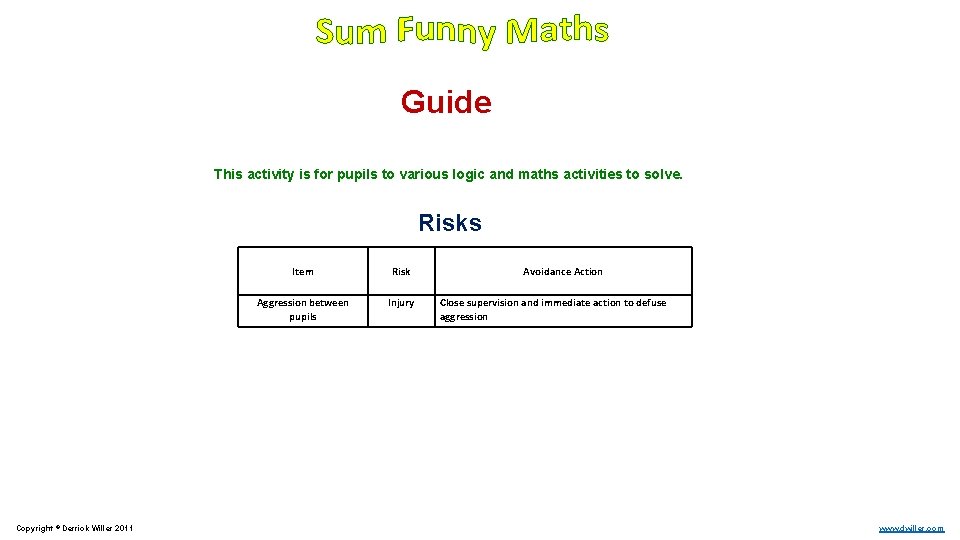 Guide This activity is for pupils to various logic and maths activities to solve.