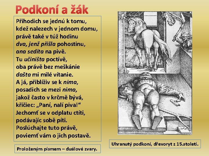 Podkoní a žák Přihodich se jednú k tomu, kdež nalezech v jednom domu, právě