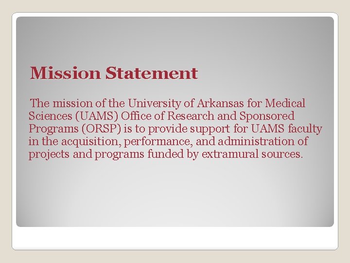Mission Statement The mission of the University of Arkansas for Medical Sciences (UAMS) Office