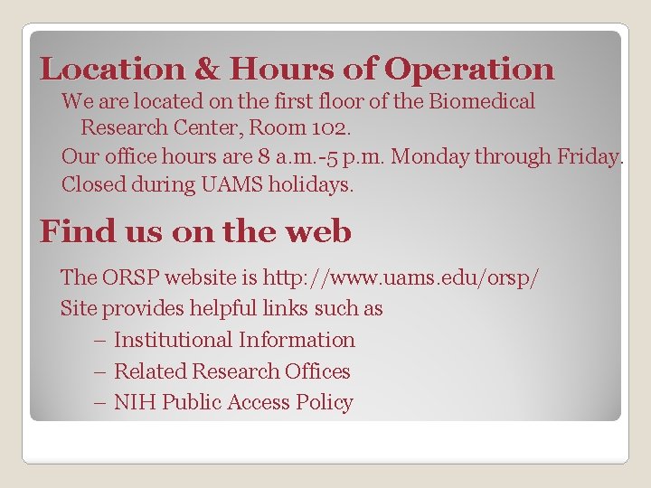 Location & Hours of Operation We are located on the first floor of the