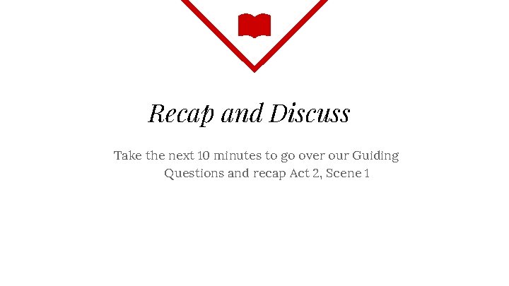 Recap and Discuss Take the next 10 minutes to go over our Guiding Questions