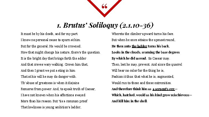 “ 1. Brutus’ Soliloquy (2. 1. 10 -36) It must be by his death,