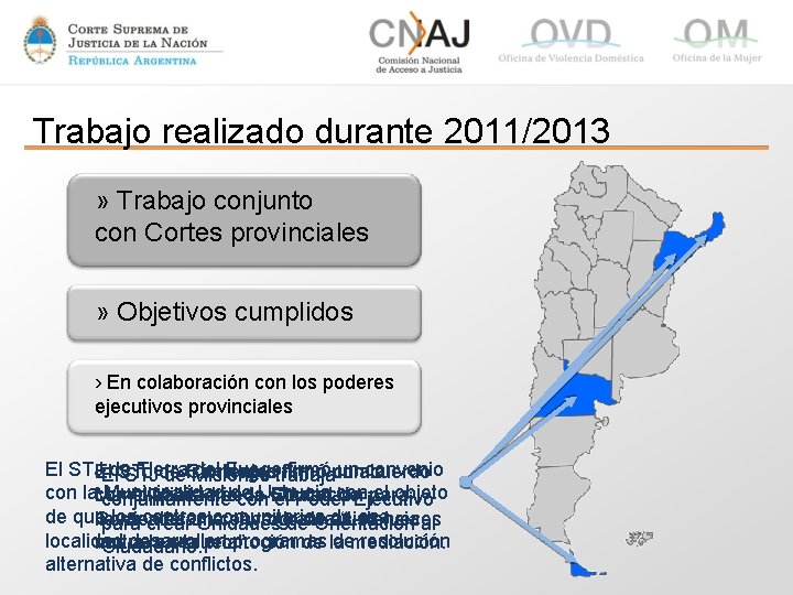 Trabajo realizado durante 2011/2013 » Trabajo conjunto con Cortes provinciales » Objetivos cumplidos ›