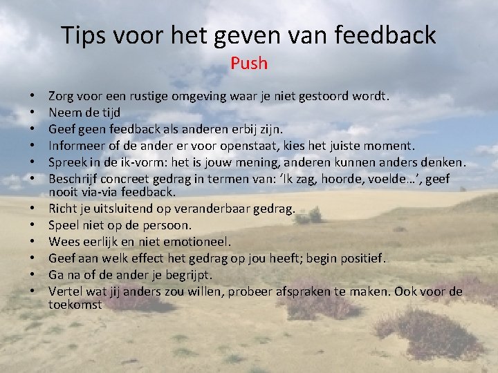 Tips voor het geven van feedback Push • • • Zorg voor een rustige