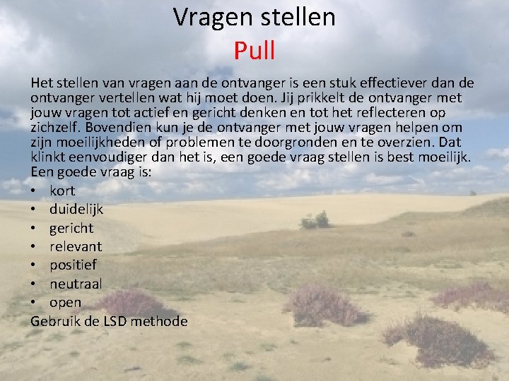 Vragen stellen Pull Het stellen van vragen aan de ontvanger is een stuk effectiever