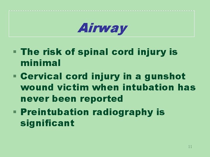 Airway § The risk of spinal cord injury is minimal § Cervical cord injury