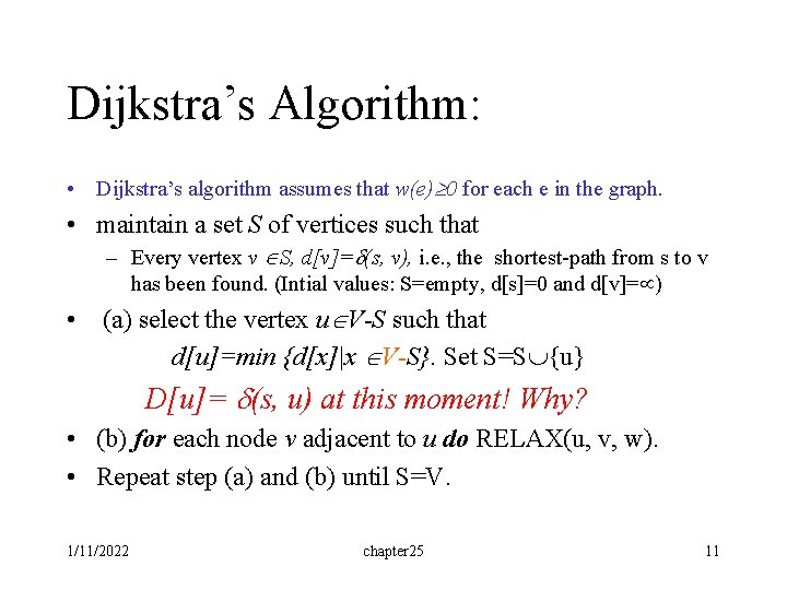 Dijkstra’s Algorithm: • Dijkstra’s algorithm assumes that w(e) 0 for each e in the