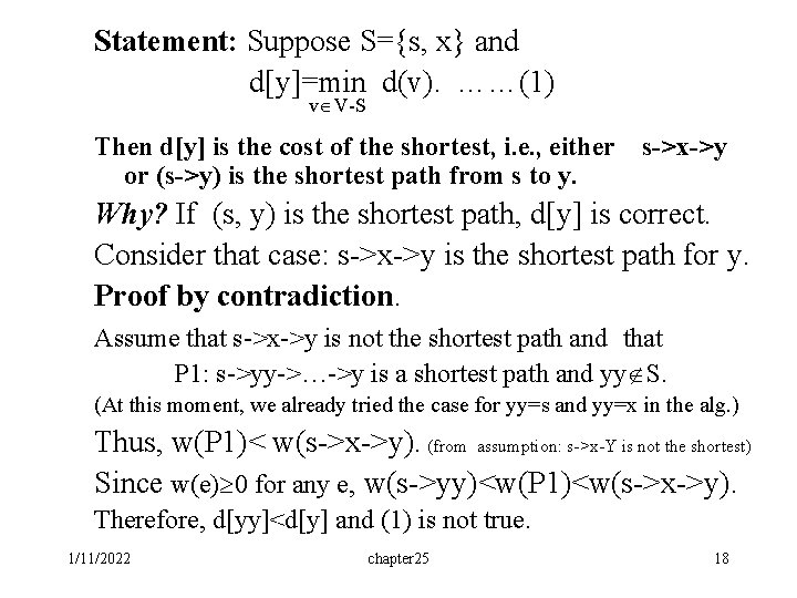 Statement: Suppose S={s, x} and d[y]=min d(v). ……(1) v V-S Then d[y] is the