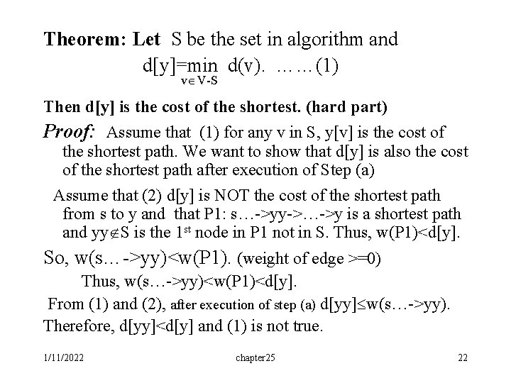 Theorem: Let S be the set in algorithm and d[y]=min d(v). ……(1) v V-S