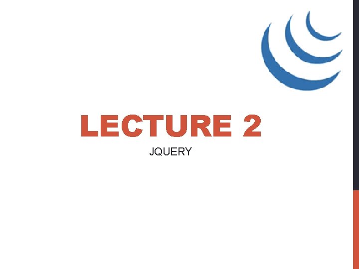 LECTURE 2 JQUERY 