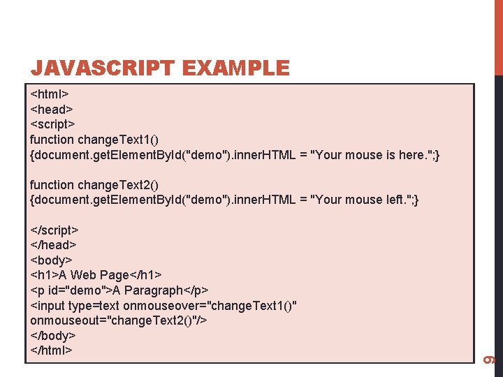 JAVASCRIPT EXAMPLE <html> <head> <script> function change. Text 1() {document. get. Element. By. Id("demo").