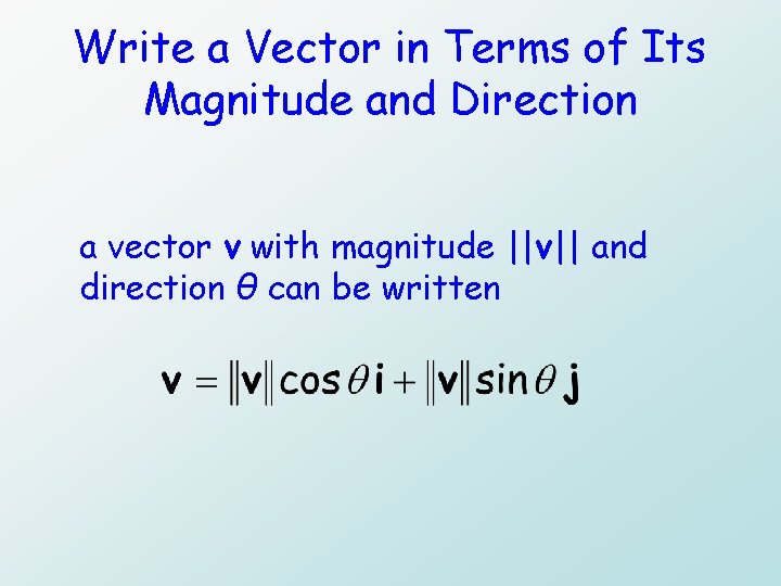 Write a Vector in Terms of Its Magnitude and Direction a vector v with