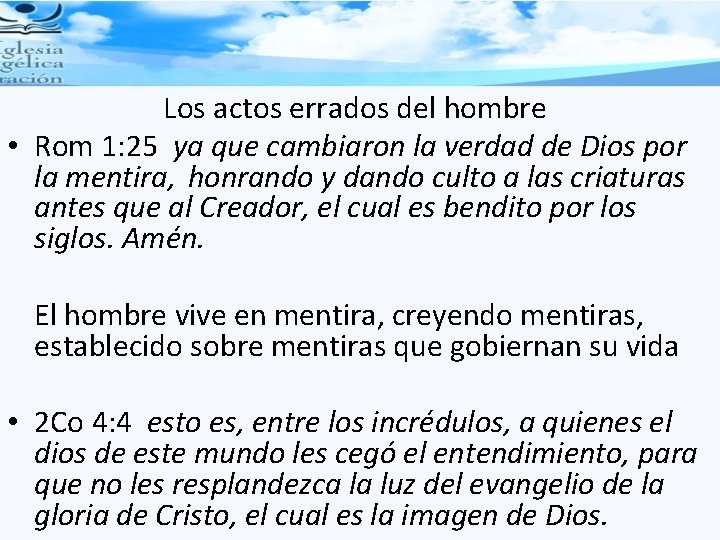 Los actos errados del hombre • Rom 1: 25 ya que cambiaron la verdad