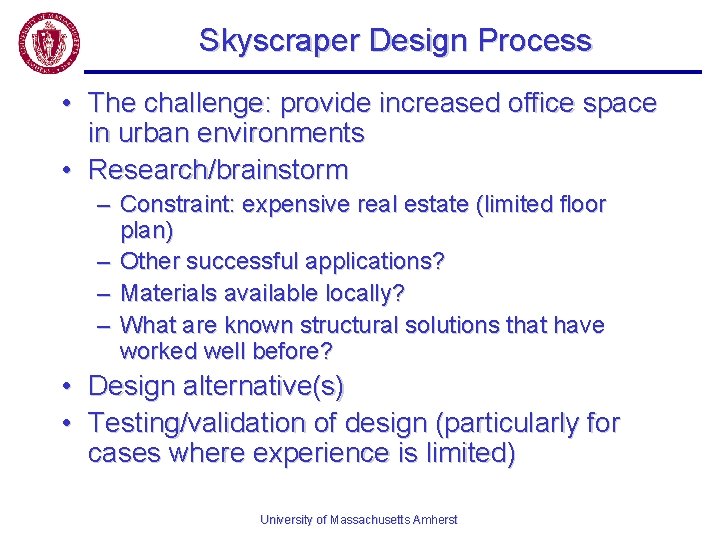 Skyscraper Design Process • The challenge: provide increased office space in urban environments •