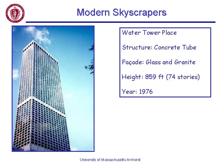 Modern Skyscrapers Water Tower Place Structure: Concrete Tube Façade: Glass and Granite Height: 859