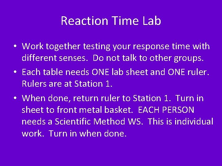Reaction Time Lab • Work together testing your response time with different senses. Do