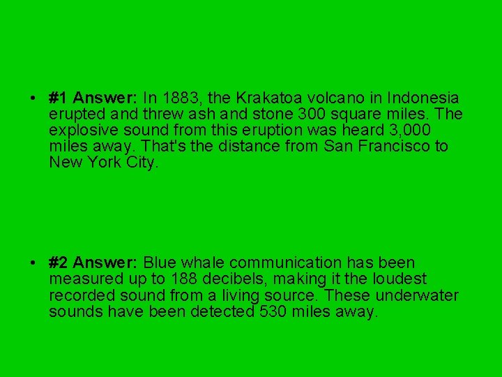  • #1 Answer: In 1883, the Krakatoa volcano in Indonesia erupted and threw
