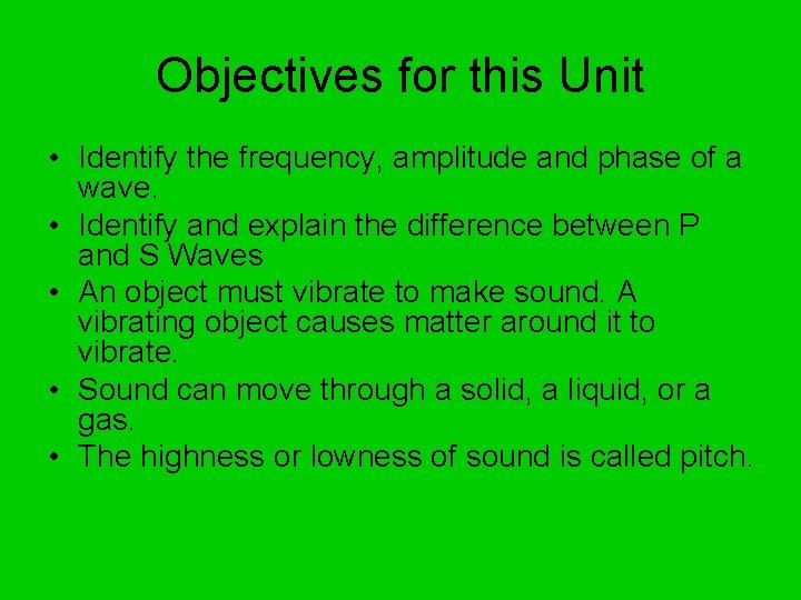 Objectives for this Unit • Identify the frequency, amplitude and phase of a wave.