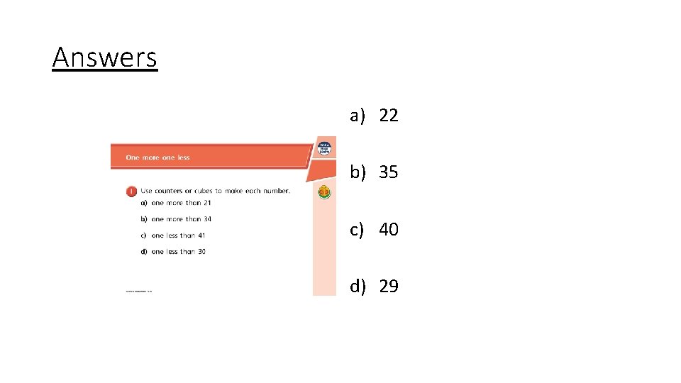 Answers a) 22 b) 35 c) 40 d) 29 