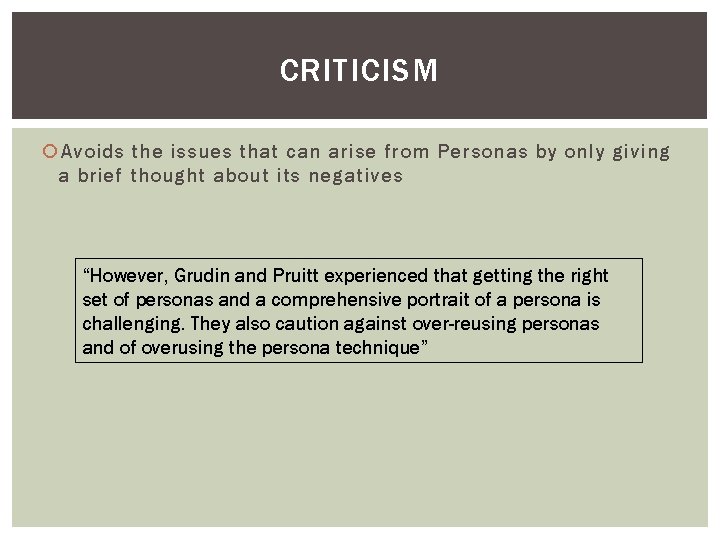 CRITICISM Avoids the issues that can arise from Personas by only giving a brief