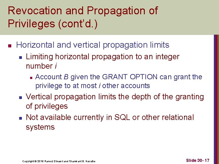 Revocation and Propagation of Privileges (cont’d. ) n Horizontal and vertical propagation limits n