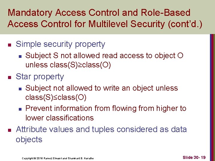 Mandatory Access Control and Role-Based Access Control for Multilevel Security (cont’d. ) n Simple