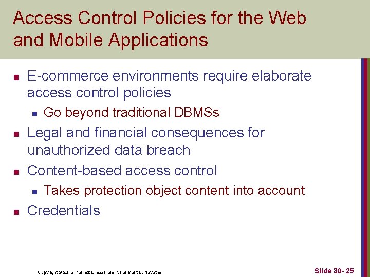 Access Control Policies for the Web and Mobile Applications n E-commerce environments require elaborate