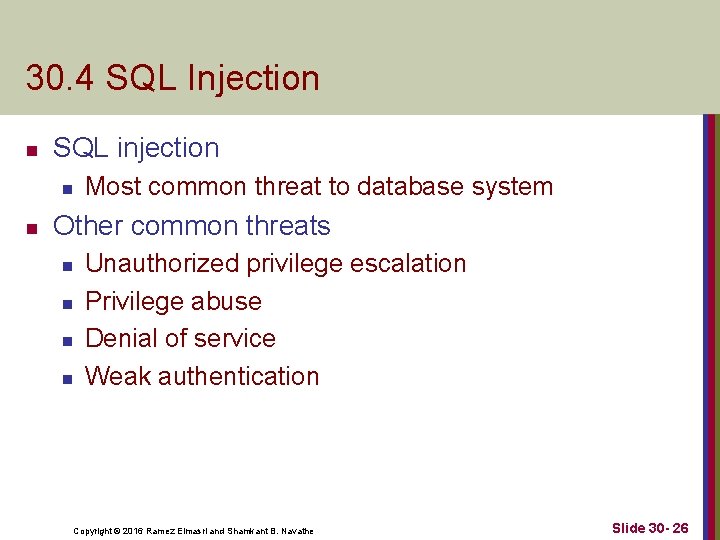 30. 4 SQL Injection n SQL injection n n Most common threat to database