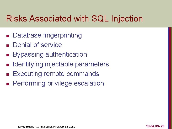 Risks Associated with SQL Injection n n n Database fingerprinting Denial of service Bypassing