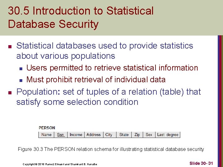 30. 5 Introduction to Statistical Database Security n Statistical databases used to provide statistics