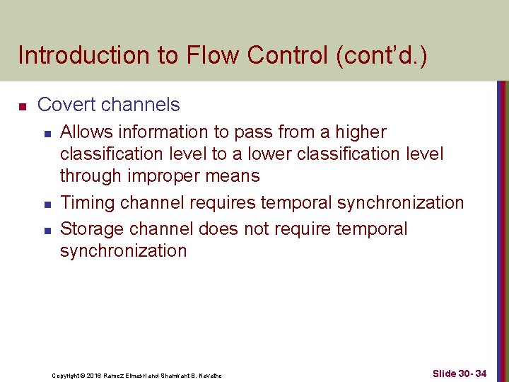 Introduction to Flow Control (cont’d. ) n Covert channels n n n Allows information